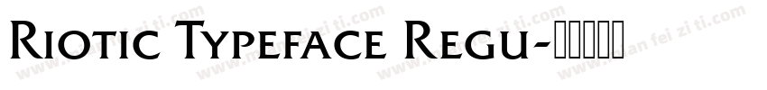 Riotic Typeface Regu字体转换